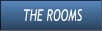 THE ROOMS THE ROOMS